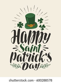 Happy st. Patrick's Day, vintage greeting card. Holiday, irish beer festival banner. Lettering, calligraphy vector illustration