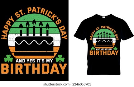 Feliz Día de San Patricio y sí, es mi cumpleaños. Diseño de camisetas de San Patricio. diseño de camisetas de san patrick, diseño de camisetas de san patrick