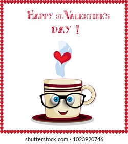 Happy st. valentine's day greeting card with cute cartoon coffee mug character with stripes, funny face with blue eyes, glasses and heart in steam on white background with hearts border frame. Vector