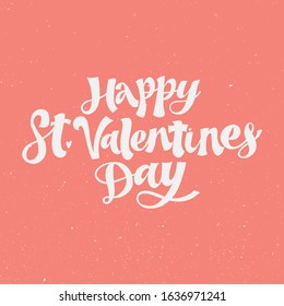 HAPPY ST. Valentine's Day. LOVE LETTERING WORDS. FOR ST VALENTINE'S DAY. VECTOR LOVELY GREETING HAND LETTERING