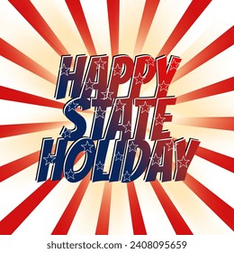 Happy State Holiday typography design with red white lines background and glow.