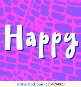 Happy. Sticker for social media content. Vector hand drawn illustration with cartoon lettering. Bubble pop art comic style poster, t shirt print, post card, video blog cover