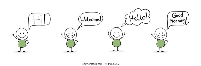 Happy stickman with speech bubble - welcome, hello, hi, good morning. Vector