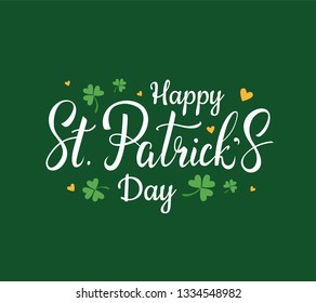 Happy St.Patrick's Day greeting hand drawn lettering with clover leaves and hearts on green background. - Vector