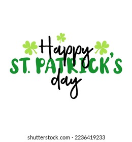 Happy St.Patrick's day. Handwritten holiday quote. Design print to social media, poster, t-shirt, banner, card. Vector illustration