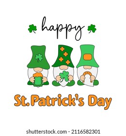 Happy St.Patrick's Day holiday quote with Gnomes. Creative design for St. Patrick's Day. Stock vector illustration isolated on white background. For cards, decor, shirt design, invitation to the pub. 