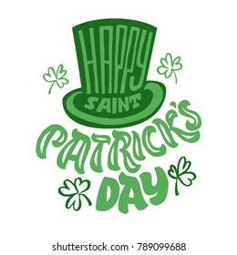 Happy St.Patrick's day lettering. Brush pen hand drawn calligraphy. Hat illustration