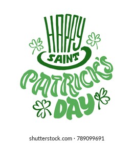 Happy St.Patrick's day lettering. Brush pen hand drawn calligraphy. Hat, clover illustration.