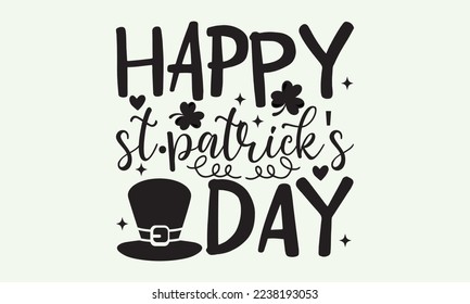 Happy st.patrick's day - President's day T-shirt Design, File Sports SVG Design, Sports typography t-shirt design, For stickers, Templet, mugs, etc. for Cutting, cards, and flyers.