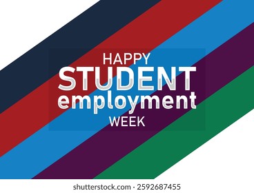 "Happy Student Employment Week – Honoring Student Workers and Career Growth"