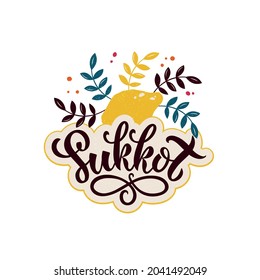 Happy Sukkot handwritten text for Jewish traditional holiday. Modern brush calligraphy, template for postcard, label, poster, emblem, logo. Vector colorful illustration of etrog (lemon) and leaves
