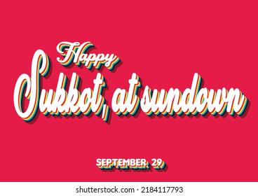 Happy Sukkot, at sundown, September 29. Calendar of September Retro Text Effect, Vector design