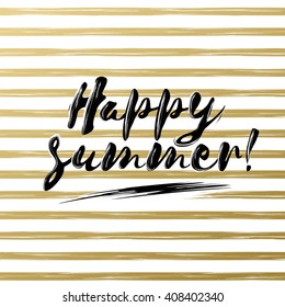 Happy summer brush lettering composition. Black phrase Happy summer on gold white striped background.