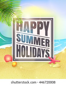 Happy summer holidays. Summer background with starfishes and shells on sand. Vector