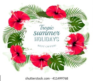 Happy summer holidays frame with red flowers and tropical leaves.