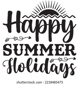 Happy Summer Holidays T-shirt Design Vector File.