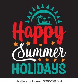 Happy Summer Holidays T-shirt Design Vector File