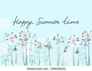 Happy Summer Time. Summer seasonal greeting card. Delicate fluffy dandelions, handwritten text on turquoise blue background