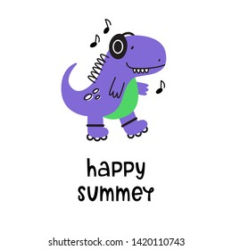 Happy summer. Vector illustration of a dinosaur on roller skates and headphones. Cartoon style.
