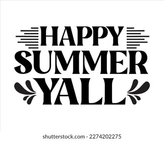 Happy Summer Yall Svg design, Design,Summer Quotes SVG Designs,Funny Summer quotes,Summer Cut Files,beach cut files,Summer Design for Shirts