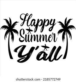 Happy Summer y'all, Svg t-shirt desig and vector file.