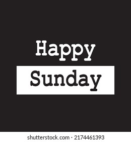 Happy Sunday banner. Greeting text of Happy Sunday, typography composition Headline, title and greeting phrase for social media. Vector illustration