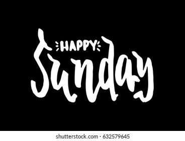Happy Sunday on Black Background. Background. Hand Lettered Quote. Modern Calligraphy