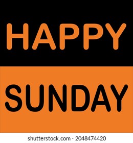 Happy Sunday orange banner - Happy Sunday greeting text, Title, title and greeting phrase for social media. vector illustration. Weekday with orange background and black text.	