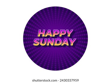 Feliz domingo. Diseño de efectos de texto en efecto 3D con un color llamativo