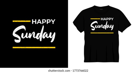 happy sunday typography t-shirt design. Ready to print for apparel, poster, illustration. Modern, simple, lettering t shirt vector.
