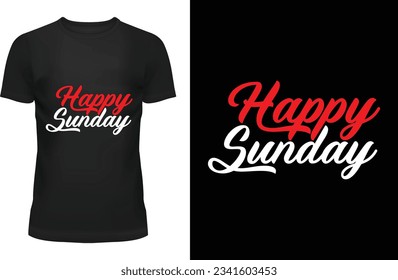 happy Sunday "Unleash your individuality with exclusive designs that redefine cool. Elevate your style game with my captivating t-shirt designs that blend creativity and trendsetting fashion. 