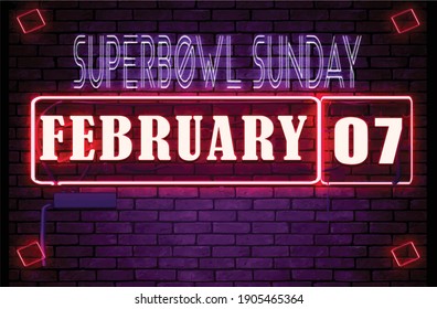 Happy Superbowl Sunday Day, February 7. Calendar on workplace Neon Text Effect on bricks Background, Empty space for text, Copy space right