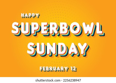 Happy Superbowl Sunday, February 12. Calendar of February Retro Text Effect, Vector design