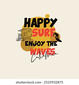 Happy Surf Enjoy the waves california typography beach safe guard surfing design