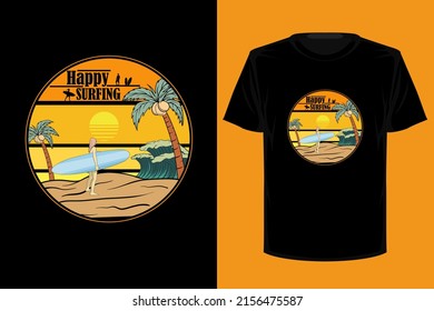 Happy surfing retro vintage t shirt design