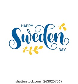 Happy Sweden day handwritten text in blue and yellow colors. Modern calligraphy, hand lettering typography. National holiday of Sweden on June 6. Vector illustration for greeting card, poster