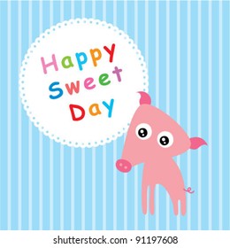 happy sweet day piggy