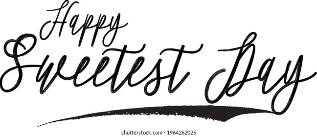 Happy Sweetest Day Beautiful Hand Written Cursive Vector Typography Text