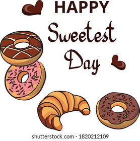 Happy sweetest day. Greeting card with hand drawn sweets. Usable for greeting cards, backgrounds, posters. Vector illustration