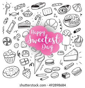 Happy sweetest day. Greeting card or background with hand drawn sweets. Usable for greeting cards, backgrounds, posters.