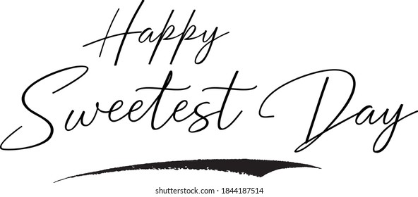 Happy Sweetest Day Hand Written Typography word modern 
Calligraphy Text