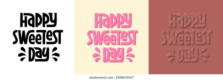 Happy Sweetest Day Phrase. Vector Hand Lettering of Greeting Quote. Candy and Chocolate Letters.