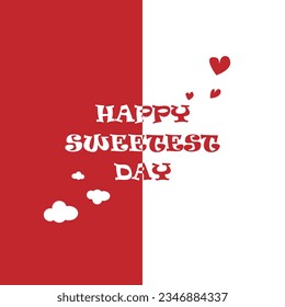 Happy Sweetest Day Slogan, Typografisches Design, Vektorgrafik, für T-Shirt, Hintergrund, Web Hintergrund, Poster und mehr.