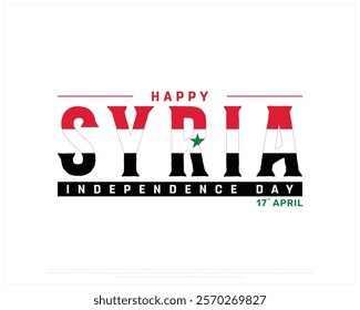 Happy SYRIA Independence Day vector design on a white background with flag typography, Independence Day of Syria, Typographic Design of SYRIA National Day, Flag Typography of Syria