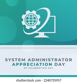Happy System Administrator Appreciation Day Celebration Vector Design Illustration for Background, Poster, Banner, Advertising, Greeting Card