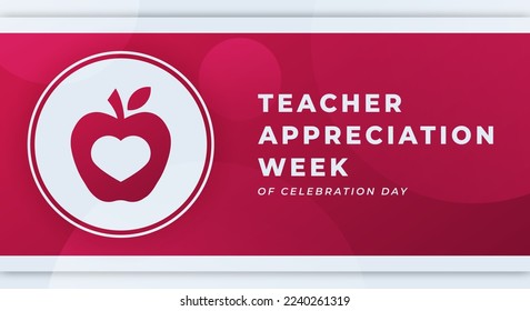 Happy Teacher Appreciation Week Celebration Vector Design Illustration for Background, Poster, Banner, Advertising, Greeting Card