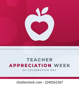 Happy Teacher Appreciation Week Celebration Vector Design Illustration for Background, Poster, Banner, Advertising, Greeting Card
