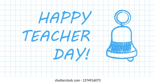 Happy teacher day banner. Blue pen drawn outline on white checkered paper textbook page. Vector illustration with greeting text.