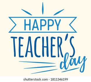 Happy teacher day concept font text quote, calligraphic inspiration celebration card flat vector illustration, sunburst decoration design. World holiday, web banner, logo and label for internet page.