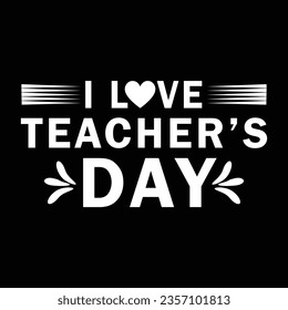 Happy teacher day,Teacher life SVG,Made to teach,Just a small town teacher,Most love techer,I love teacher's day,Trust me i am a teacher t_shirt design,Never understimate the power of teacher T-shirt.